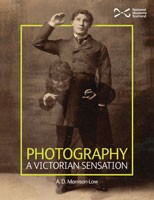 Photography: A Victorian Sensation (Paperback)
