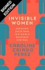 Invisible Women: Exposing Data Bias in a World Designed for Men - Signed Edition (Hardback)