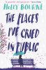 The Places I've Cried in Public: Exclusive edition (Paperback)