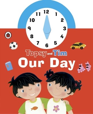 Topsy and Tim: Our Day Clock Book (Board book)
