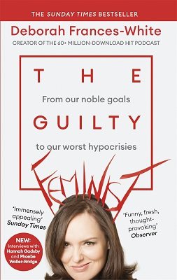 The Guilty Feminist: The Sunday Times bestseller - 'Breathes life into conversations about feminism' (Phoebe Waller-Bridge) (Paperback)