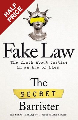 Fake Law: The Truth About Justice in an Age of Lies (Hardback)