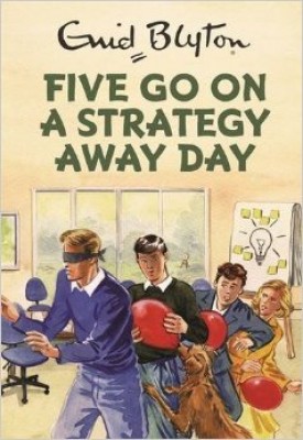 Five Go On A Strategy Away Day (Hardback)