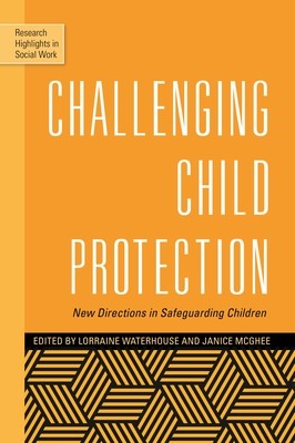 Challenging Child Protection by Lorraine Waterhouse, Janice McGhee