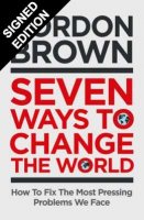 Seven Ways to Change the World: How to Fix the Most Pressing Issues We Face: Signed Bookplate Edition (Hardback)