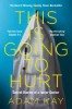 This is Going to Hurt: Secret Diaries of a Junior Doctor  (Paperback)