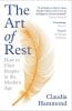 The Art of Rest: How to Find Respite in the Modern Age (Paperback)