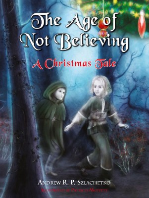 The Age of Not Believing: A Christmas Tale (Paperback)