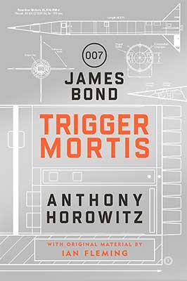 Trigger Mortis: A James Bond Novel (Hardback)