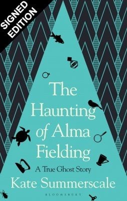 The Haunting of Alma Fielding: A True Ghost Story - Signed Edition (Hardback)