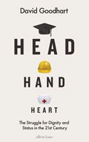 Head Hand Heart: The Struggle for Dignity and Status in the 21st Century (Hardback)