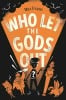 Who Let the Gods Out? by Maz Evans | Waterstones