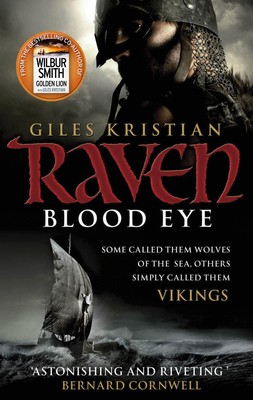 Raven: Blood Eye: (Raven: Book 1): A gripping, bloody and unputdownable Viking adventure from bestselling author Giles Kristian - Raven (Paperback)