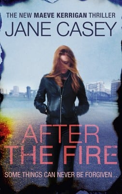 After the Fire: Maeve Kerrigan book 6 - Maeve Kerrigan (Paperback)