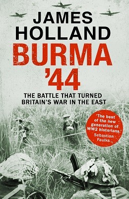 Burma '44: The Battle That Turned Britain's War in the East (Hardback)