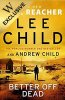 Better Off Dead: Exclusive Edition - Jack Reacher 26 (Hardback)