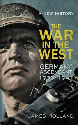 The War in the West - A New History (Hardback)