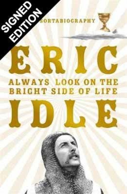 Always Look on the Bright Side of Life: A Sortabiography - Signed Edition (Hardback)