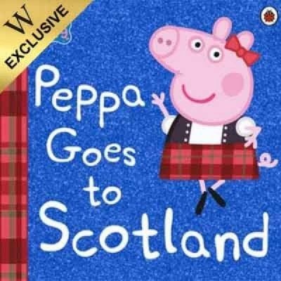 Peppa Pig: Peppa Goes To Scotland: Waterstones Exclusive (Paperback)